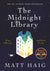 The Midnight Library: Matt Haig : by Matt Haig  (Author)